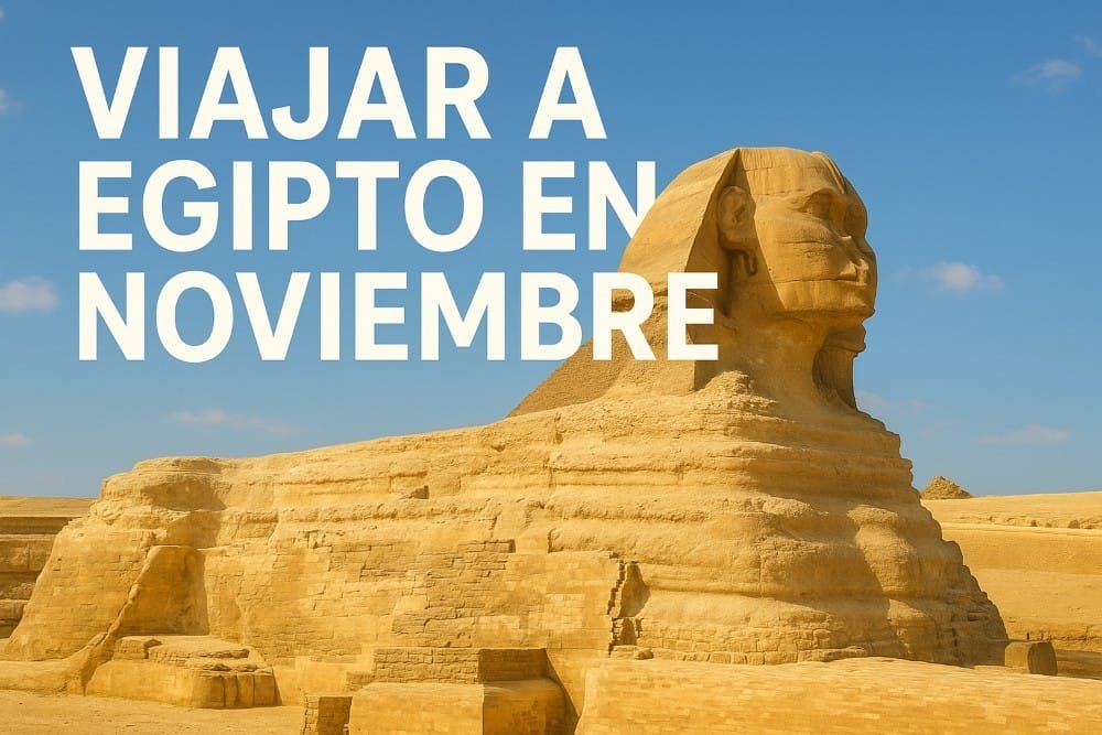 Noviembre en Egipto: la Mejor Época para Viajar
